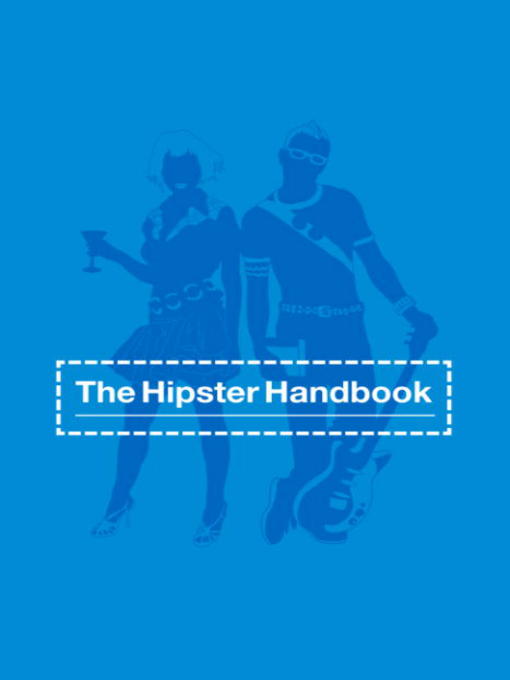 Title details for The Hipster Handbook by Robert Lanham - Available
